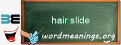 WordMeaning blackboard for hair slide